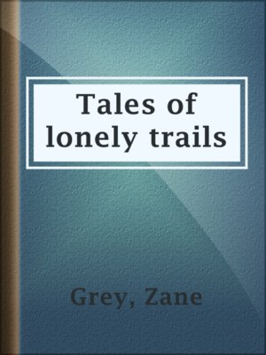 cover image of Tales of lonely trails
